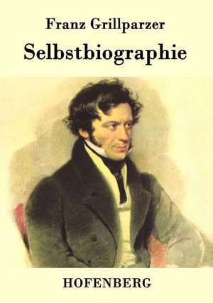 Selbstbiographie de Franz Grillparzer