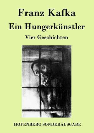 Ein Hungerkünstler de Franz Kafka