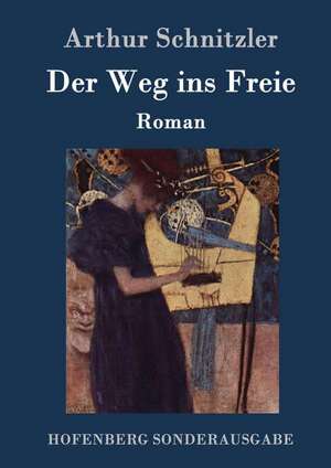 Der Weg ins Freie de Arthur Schnitzler