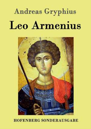 Leo Armenius de Andreas Gryphius