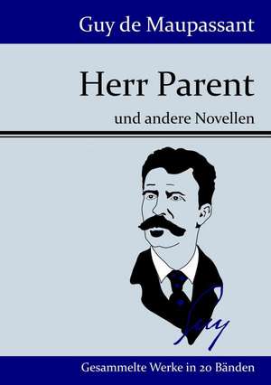 Herr Parent de Guy de Maupassant