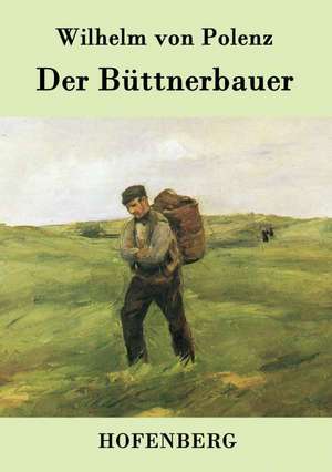 Der Büttnerbauer de Wilhelm von Polenz