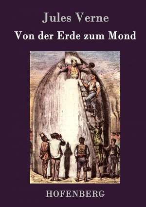 Von der Erde zum Mond de Jules Verne