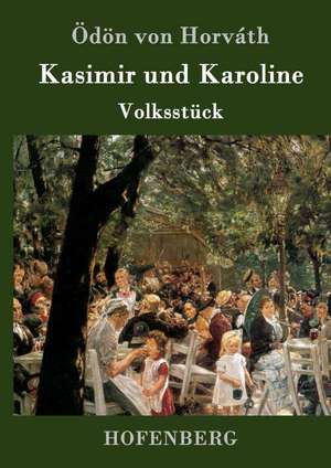 Kasimir und Karoline de Ödön Von Horváth