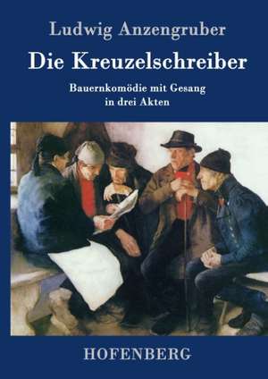 Die Kreuzelschreiber de Ludwig Anzengruber