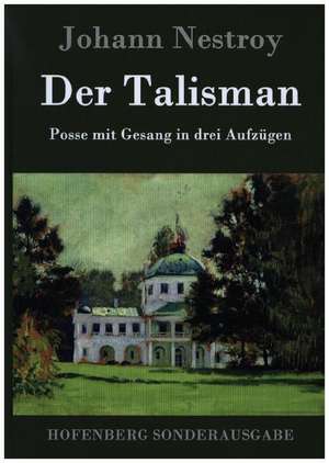 Der Talisman de Johann Nestroy