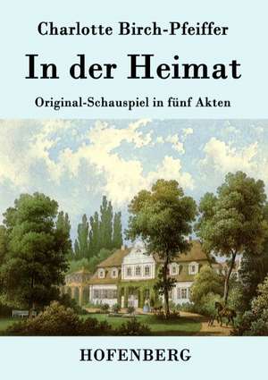 In der Heimat de Charlotte Birch-Pfeiffer