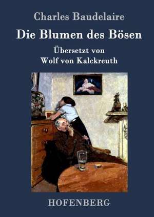 Die Blumen des Bösen de Charles Baudelaire