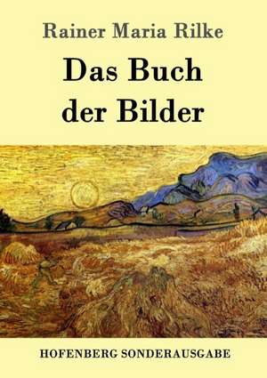 Das Buch der Bilder de Rainer Maria Rilke