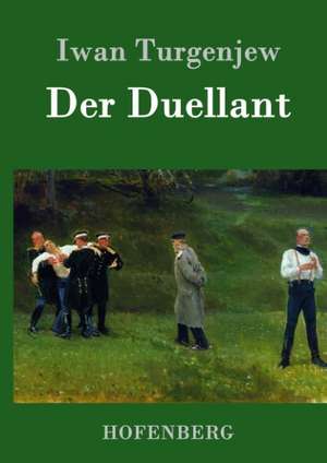 Der Duellant de Iwan Turgenjew