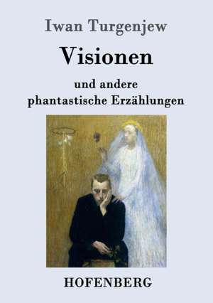 Visionen de Iwan Turgenjew