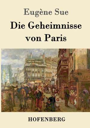 Die Geheimnisse von Paris de Eugène Sue