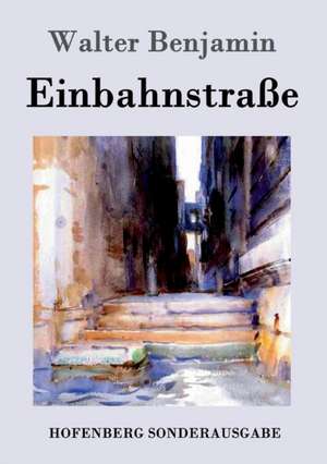 Einbahnstraße de Walter Benjamin