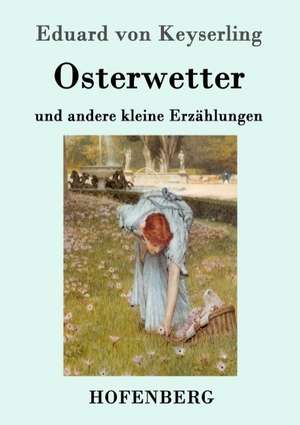 Osterwetter de Eduard Von Keyserling