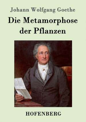 Die Metamorphose der Pflanzen de Johann Wolfgang Goethe