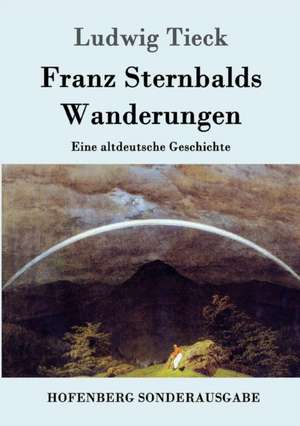 Franz Sternbalds Wanderungen de Ludwig Tieck