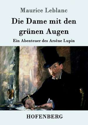 Die Dame mit den grünen Augen de Maurice Leblanc