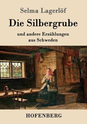 Die Silbergrube de Selma Lagerlöf