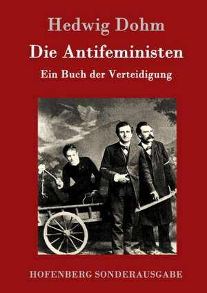 Die Antifeministen de Hedwig Dohm
