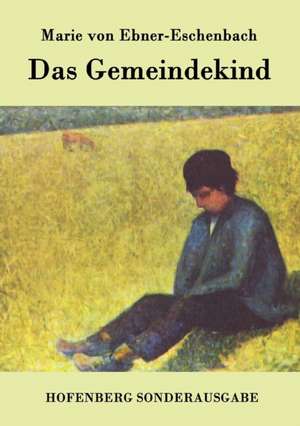 Das Gemeindekind de Marie von Ebner-Eschenbach