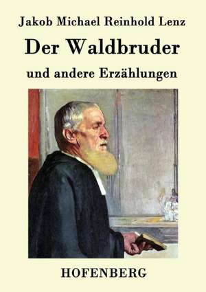 Der Waldbruder de Jakob Michael Reinhold Lenz