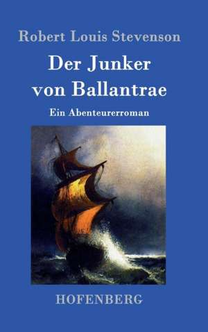 Der Junker von Ballantrae de Robert Louis Stevenson