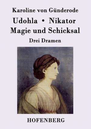 Udohla / Magie und Schicksal / Nikator de Karoline von Günderode