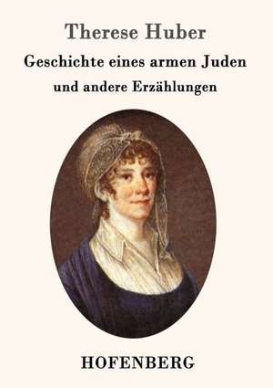 Geschichte eines armen Juden de Therese Huber