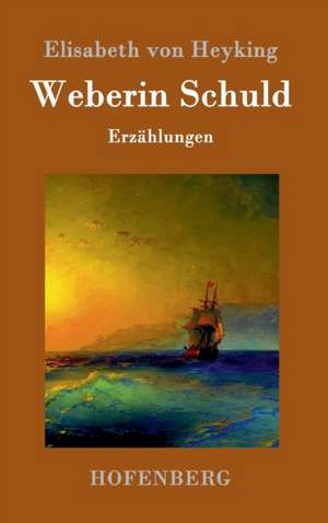 Weberin Schuld de Elisabeth Von Heyking