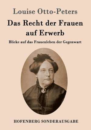 Das Recht der Frauen auf Erwerb de Louise Otto-Peters