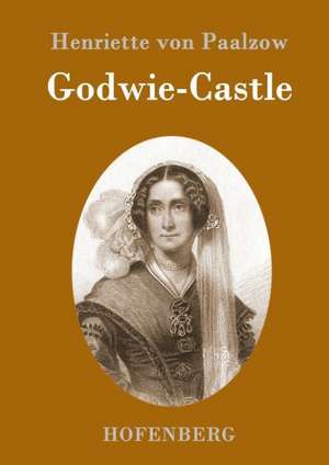 Godwie-Castle de Henriette Von Paalzow