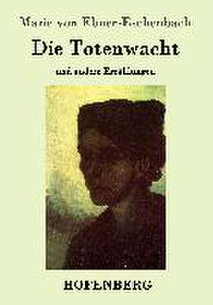 Die Totenwacht de Marie von Ebner-Eschenbach