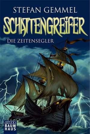 Schattengreifer 01 - Die Zeitensegler de Stefan Gemmel