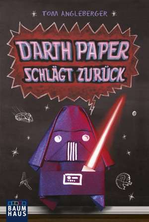 Darth Paper schlägt zurück de Tom Angleberger