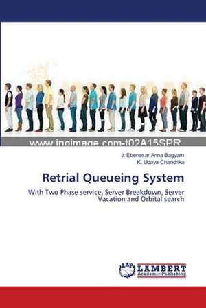 Retrial Queueing System de J. Ebenesar Anna Bagyam