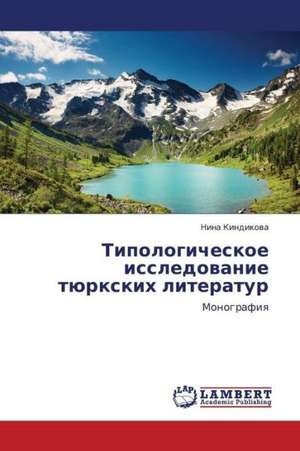 Tipologicheskoe issledovanie tyurkskikh literatur de Kindikova Nina