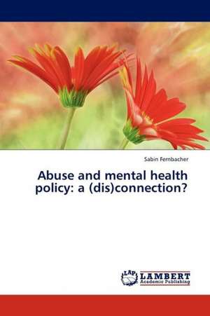 Abuse and mental health policy: a (dis)connection? de Fernbacher Sabin