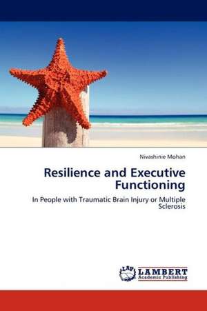 Resilience and Executive Functioning de Mohan Nivashinie