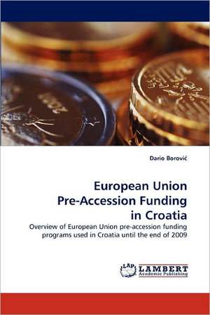 European Union Pre-Accession Funding in Croatia de Dario Borović