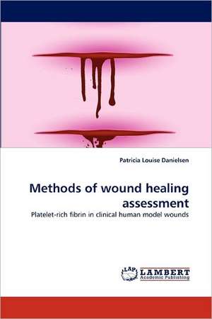 Methods of wound healing assessment de Patricia Louise Danielsen