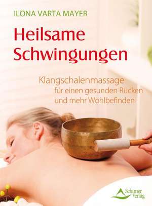 Heilsame Schwingungen de Ilona Varta Mayer