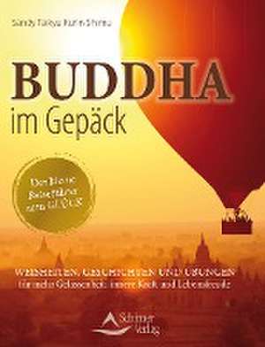 Buddha im Gepäck - Der kleine Reiseführer zum Glück de Sandy Taikyu Kuhn Shimu