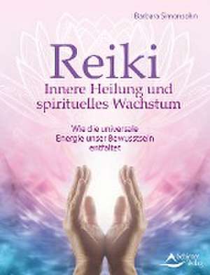 Simonsohn, B: Reiki - Innere Heilung und spirituelles Wachst