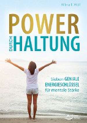 Power durch Haltung de Wilma E. Wolf