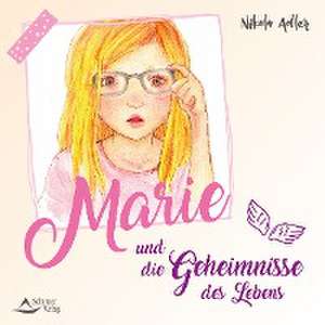 Marie und die Geheimnisse des Lebens de Nikola Adler