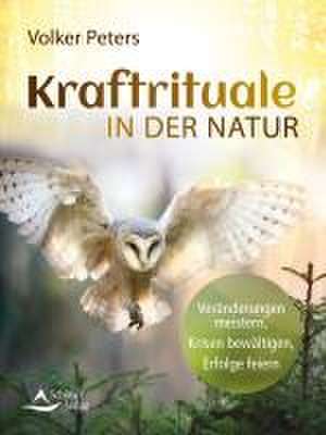 Kraftrituale in der Natur de Volker Peters