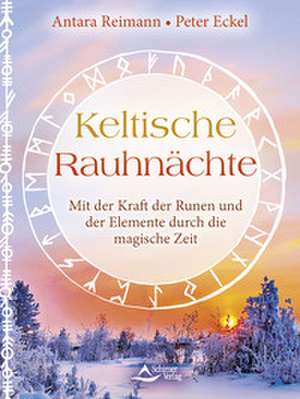 Keltische Rauhnächte de Antara Reimann