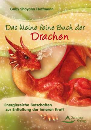 Das kleine feine Buch der Drachen de Gaby Shayana Hoffmann