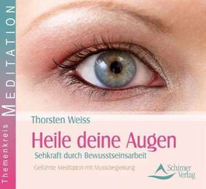 Heile deine Augen de Thorsten Weiss