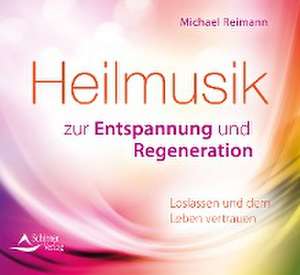 Heilmusik zur Entspannung und Regeneration de Michael Reimann